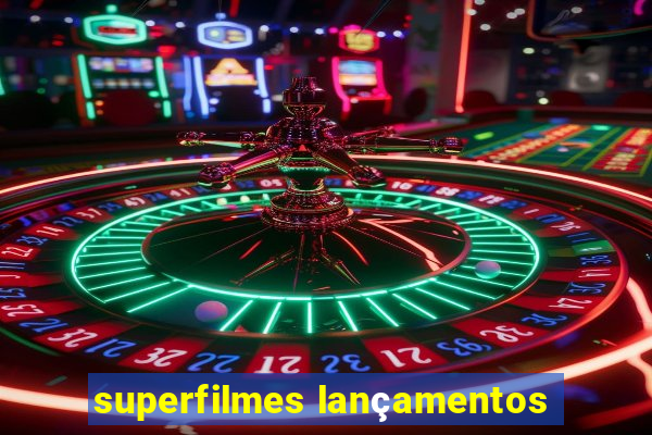 superfilmes lançamentos